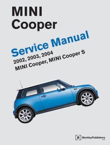 Mini Cooper Service Manual: Mini Cooper, Mini Cooper S, Bentley Publishers