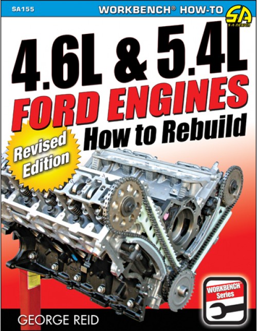 4.6L & 5.4L Ford Engines: How To Rebuild - Revised Edition