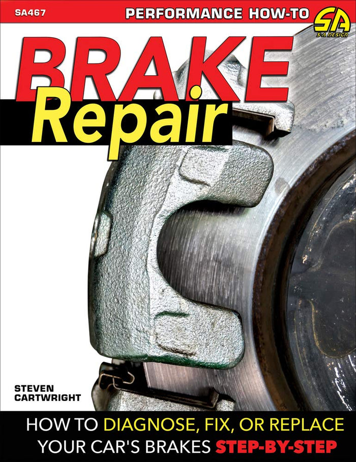 Brake Repair : How to diagnose, fix, or replace your car's brakes step-by-step