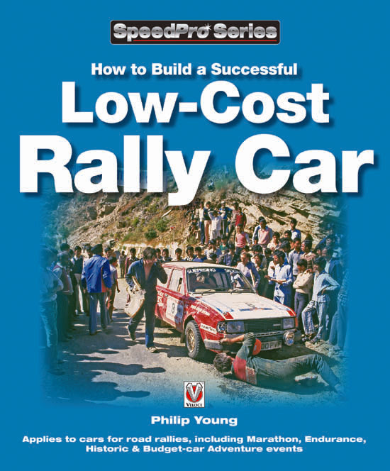 How to Build a Successful Low-Cost Rally Car For Marathon, Endurance, Historic & Budget-car Adventure events