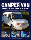 Build Your Own Dream Camper Van for less than £1000 - That's including the cost of the van!