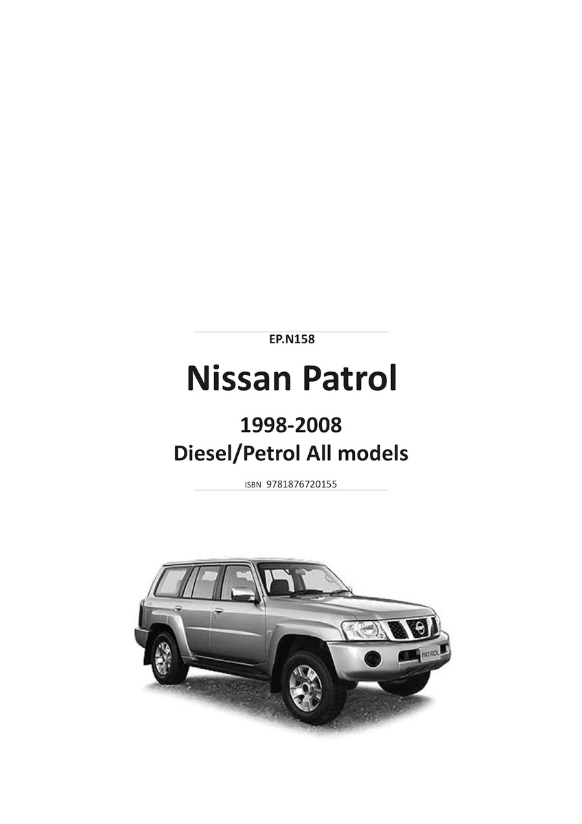 Nissan Patrol : Vehicle Repair Manual, Petrol, Gasoline and Diesel Models.