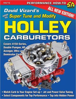 How To Super Tune & Modify Holley Carburetors