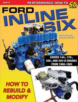 Ford inline Six:"how to rebuild & modify