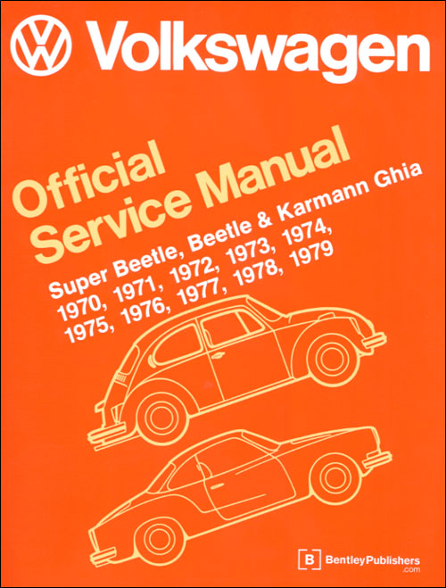 Volkswagen Super Beetle, Beetle & Karmann Ghia (Type 1)Service Manual: 1970, 1971, 1972, 1973, 1974,1975, 1976, 1977, 1978, 1979